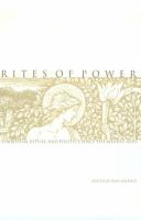 Rites of power : symbolism, ritual, and politics since the Middle Ages /