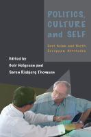 Politics, culture and self : East Asian and North European attitudes /