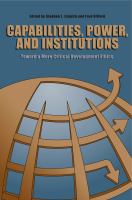 Capabilities, power, and institutions : toward a more critical development ethics /