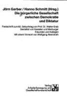 Die Bürgerliche Gesellschaft zwischen Demokratie und Diktatur : Festschrift zum 65. Geburtstag von Prof. Dr. Walter Grab /