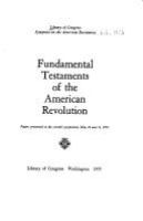 Fundamental testaments of the American Revolution; papers.