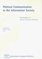 Political communication in the information society : the findings of a German-American workshop /