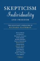Skepticism, individuality, and freedom : the reluctant liberalism of Richard Flathman /