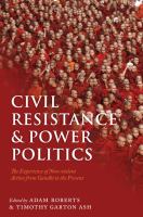 Civil resistance and power politics : the experience of non-violent action from Gandhi to the present /