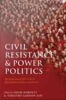 Civil resistance and power politics the experience of non-violent action from Gandhi to the present /