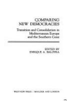 Comparing new democracies : transition and consolidation in Mediterranean Europe and the southern cone /