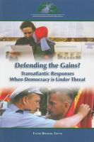 Defending the gains? : transatlantic responses when democracy is under threat /