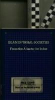 Islam in tribal societies : from the Atlas to the Indus /