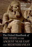 The Oxford handbook of the state in the ancient Near East and Mediterranean /