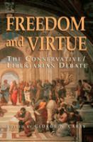 Freedom and virtue : the conservative/libertarian debate /