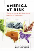 America at risk : threats to liberal self-government in an age of uncertainty /