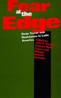 Fear at the edge : state terror and resistance in Latin America /