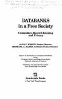 Databanks in a free society; computers, record-keeping, and privacy; report /