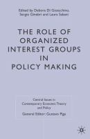 The role of organized interest groups in policy making /