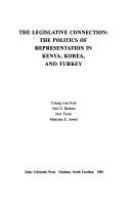 The Legislative connection : the politics of representation in Kenya, Korea, and Turkey /