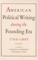 American political writing during the founding era, 1760-1805 /