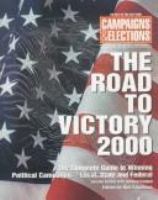 The best of the best from Campaigns & elections : the road to victory 2000 : the complete guide to winning political campaigns--local, state, and federal /