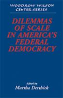 Dilemmas of scale in America's federal democracy /