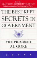 The best kept secrets in government : how the Clinton administration is reinventing the way Washington works /