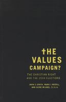 The values campaign? : the Christian right and the 2004 elections /