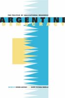 Argentine democracy : the politics of institutional weakness /