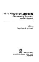 The Newer Caribbean : decolonization, democracy, and development /