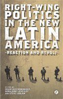 Right-wing politics in the new Latin America reaction and revolt /