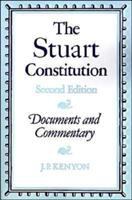 The Stuart Constitution, 1603-1688 : documents and commentary /