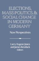 Elections, mass politics, and social change in modern Germany : new perspectives /