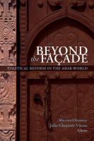 Beyond the facade : political reform in the Arab world /