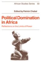 Political domination in Africa : reflections on the limits of power /