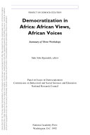 Democratization in Africa African views, African voices : summary of three workshops /