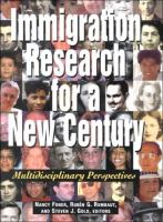 Immigration research for a new century : multidisciplinary perspectives /