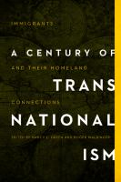 A century of transnationalism : immigrants and their homeland connections /