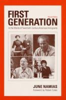 First generation : in the words of twentieth-century American immigrants /