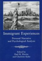 Immigrant experiences : personal narrative and psychological analysis /