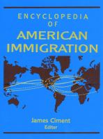 Encyclopedia of American immigration /