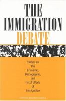 The immigration debate : studies on the economic, demographic, and fiscal effects of immigration /