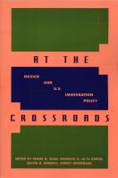 At the crossroads : Mexico and U.S. immigration policy /