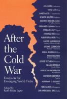 After the Cold War : essays on the emerging world order /