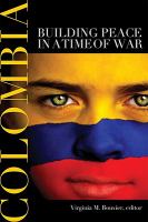 Colombia : building peace in a time of war /