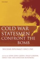 Cold War statesmen confront the bomb : nuclear diplomacy since 1945 /