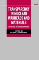 Transparency in nuclear warheads and materials : the political and technical dimensions /