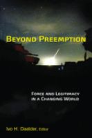 Beyond preemption : force and legitimacy in a changing world /