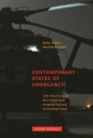 Contemporary states of emergency : the politics of military and humanitarian interventions /