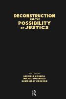 Deconstruction and the possibility of justice /
