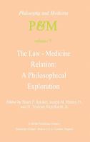 The law-medicine relation : a philosophical exploration : proceedings of the eighth Trans-disciplinary Symposium on Philosophy and Medicine, held at Farmington, Connecticut, November 9-11, 1978 /