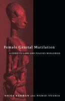 Female genital mutilation : a guide to laws and policies worldwide /