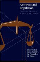 Antitrust and regulation : essays in memory of John J. McGowan /