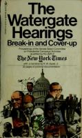 The Watergate hearings: break-in and cover-up; proceedings /